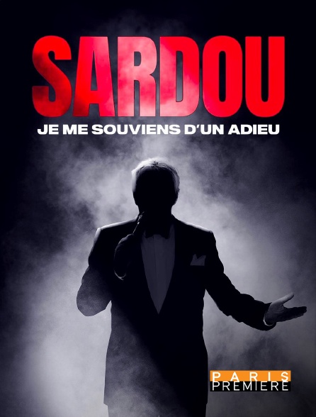 Paris Première - Michel Sardou : je me souviens d'un adieu