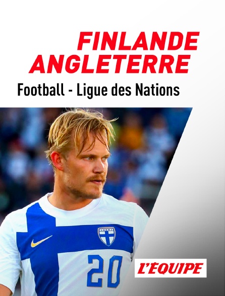 L'Equipe - Football - Ligue des Nations UEFA : Finlande / Angleterre