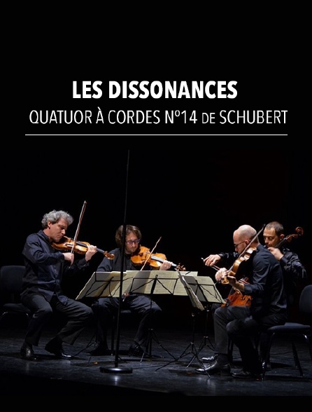 Les Dissonances : Quatuor à cordes n°14 de Schubert
