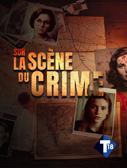 T18 - Sur la scène du crime