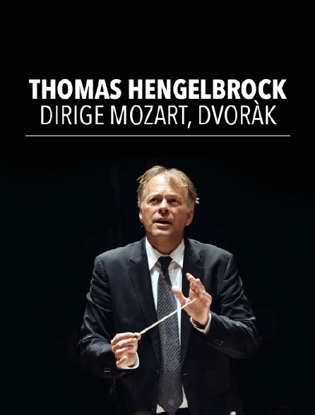 Thomas Hengelbrock dirige Mozart, Dvorák