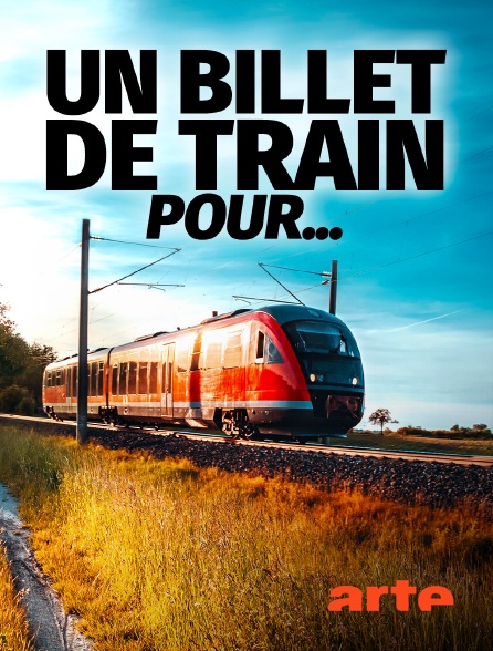 Arte - Un billet de train pour...