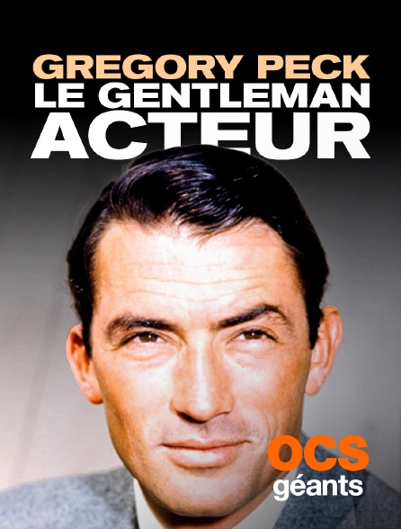 OCS Géants - Gregory Peck, le gentleman acteur