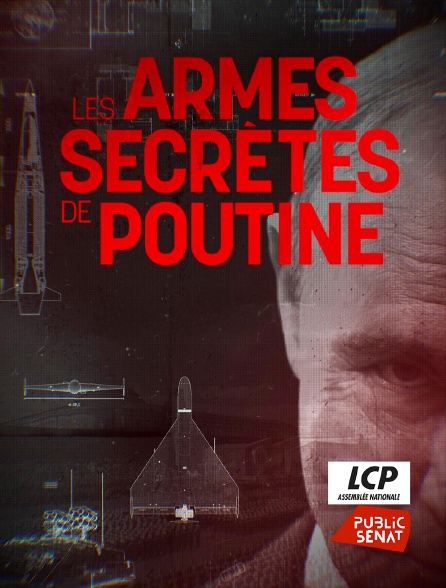 LCP Public Sénat - Les armes secrètes de Poutine