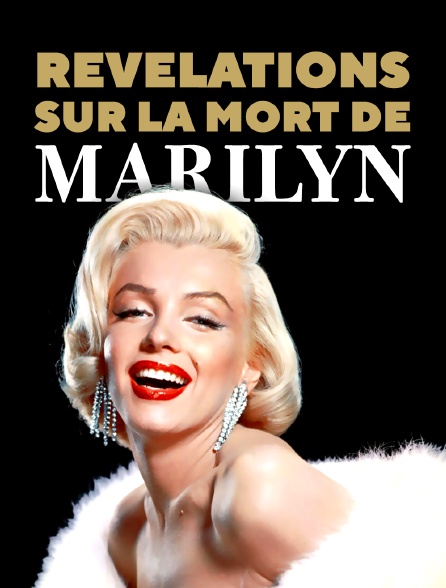 Révélations sur la mort de Marilyn