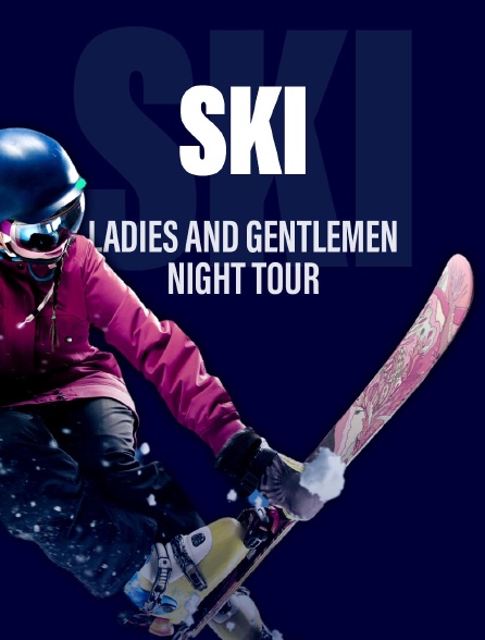 Ski - Ladies and Gentlemen Night Tour