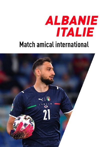 Football - Match amical international : Albanie / Italie