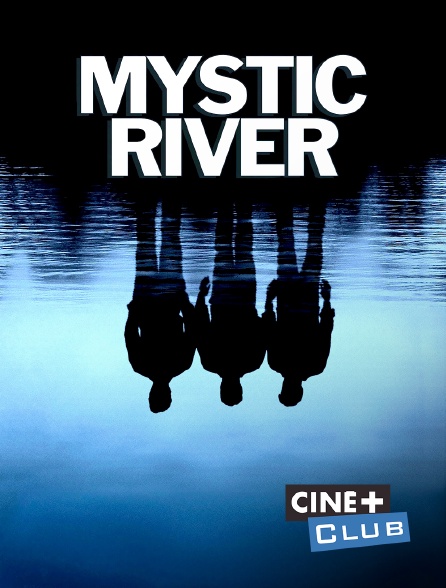 Ciné+ Club - Mystic River