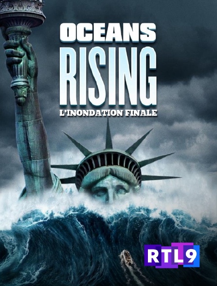 RTL 9 - Oceans Rising : L'Inondation finale
