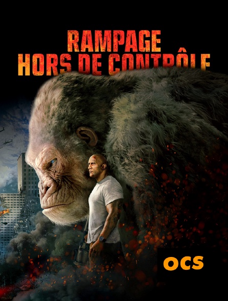 OCS - Rampage : hors de contrôle