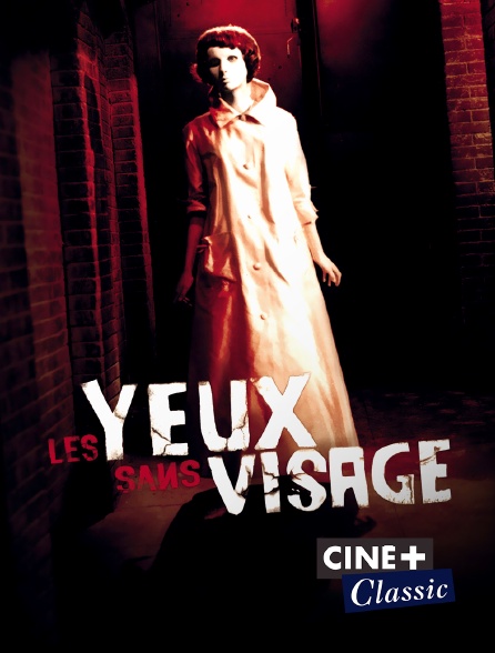 Ciné+ Classic - Les yeux sans visage
