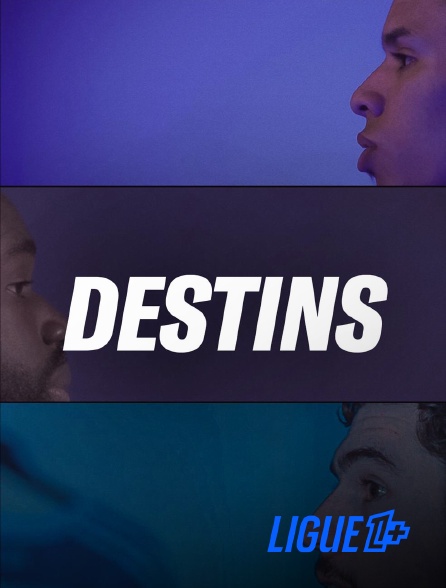 Ligue 1+ - Destins, le film de la saison