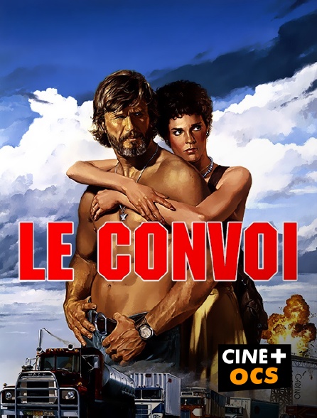 CINÉ Cinéma - Le convoi