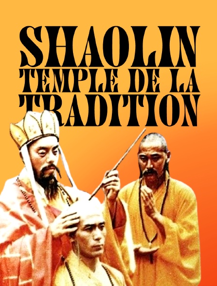 Shaolin, temple de la tradition