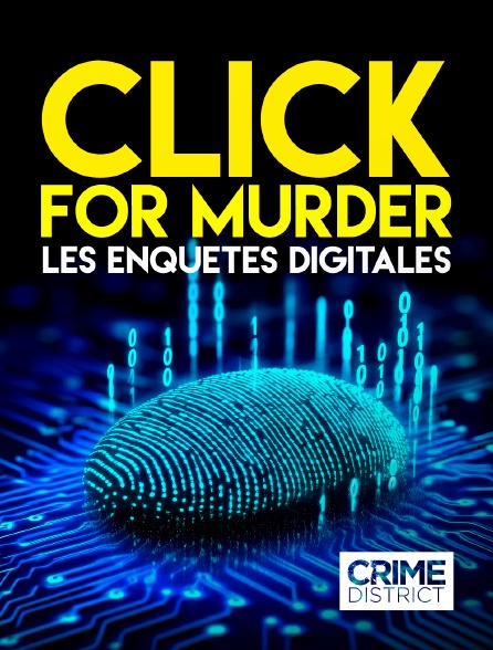 Crime District - Click for Murder - Les enquêtes digitales
