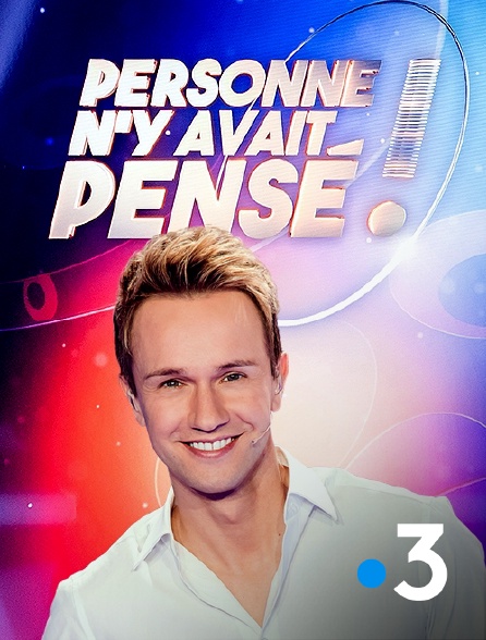 France 3 - Personne n'y avait pensé !