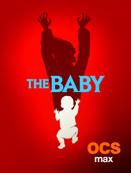 OCS Max - The Baby