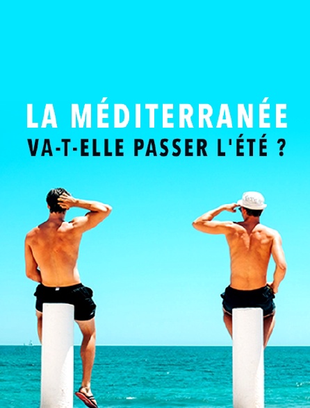 La Méditerranée va-t-elle passer l'été ?