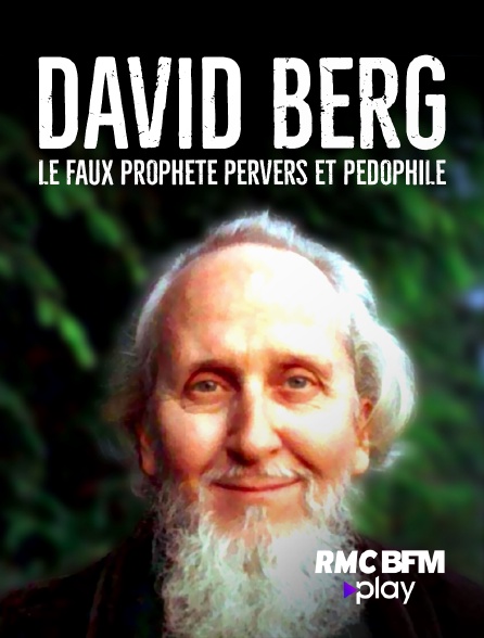 RMC BFM Play - David Berg : le faux prophète pervers et pédophile