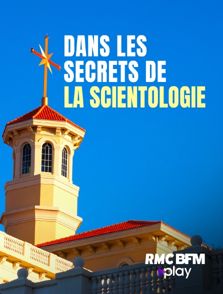 RMC BFM Play - Dans les secrets de la scientologie - La fin de l'omerta