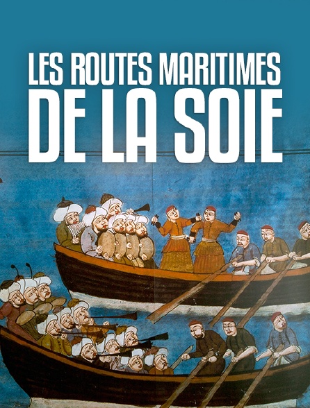 Les routes maritimes de la Soie
