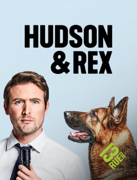 13EME RUE - Hudson et Rex