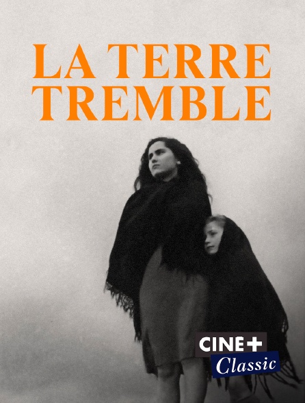 Ciné+ Classic - La terre tremble