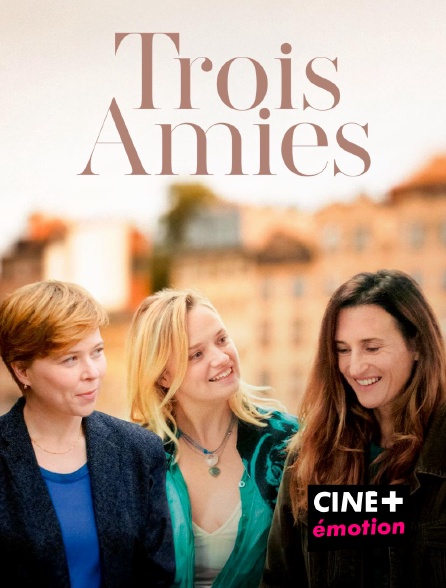 CINE+ Emotion - Trois amies