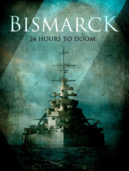 Bismarck : 24 hours to doom