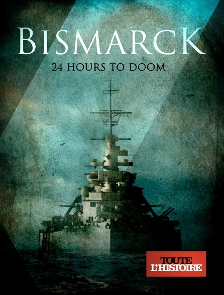 Toute l'Histoire - Bismarck : 24 hours to doom