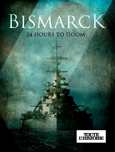 Toute l'Histoire - Bismarck : 24 hours to doom