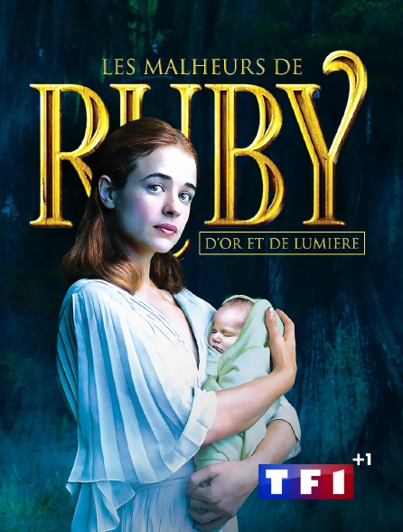 TF1 +1 - Les malheurs de Ruby : D'or et de lumière
