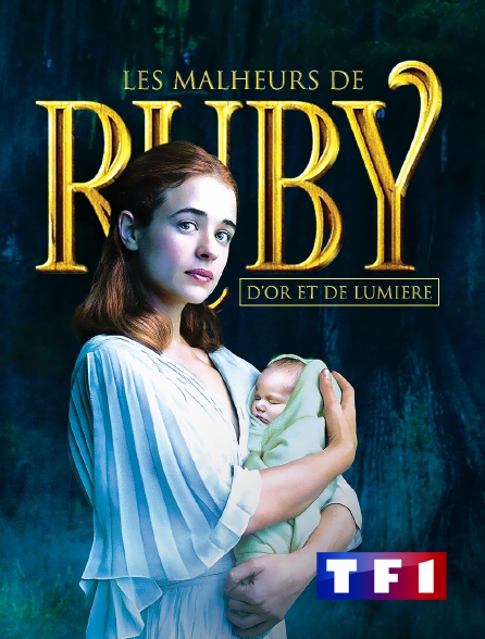 TF1 - Les malheurs de Ruby : D'or et de lumière
