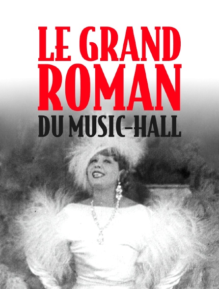Le grand roman du music-hall
