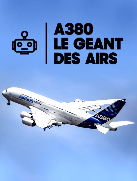 A380, le géant des airs