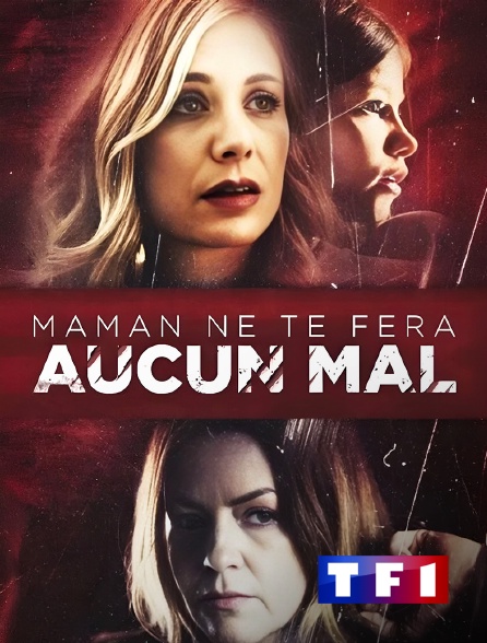 TF1 - Maman ne te fera aucun mal