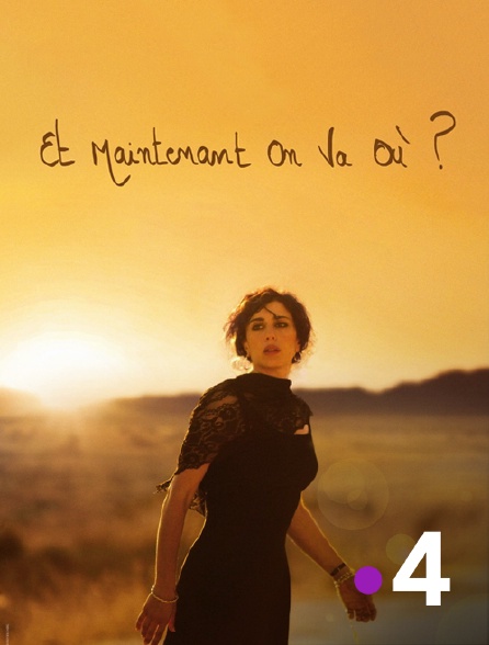 France 4 - Et maintenant on va où ?