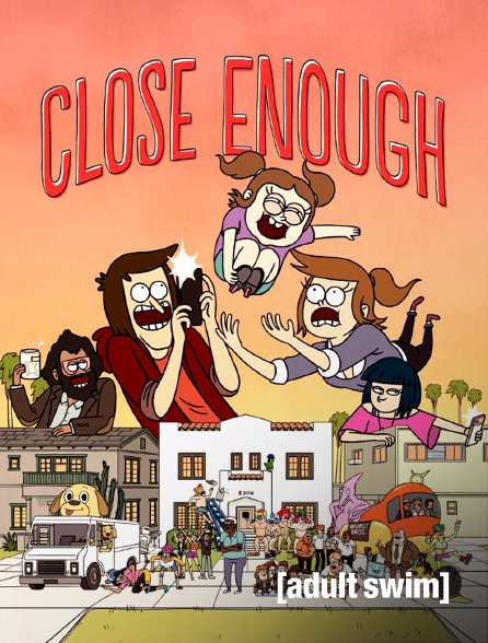 Adult Swim - Close Enough