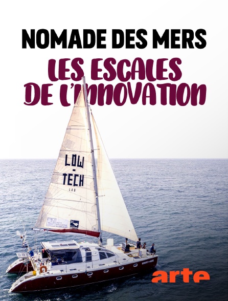Arte - Nomade des mers, les escales de l'innovation