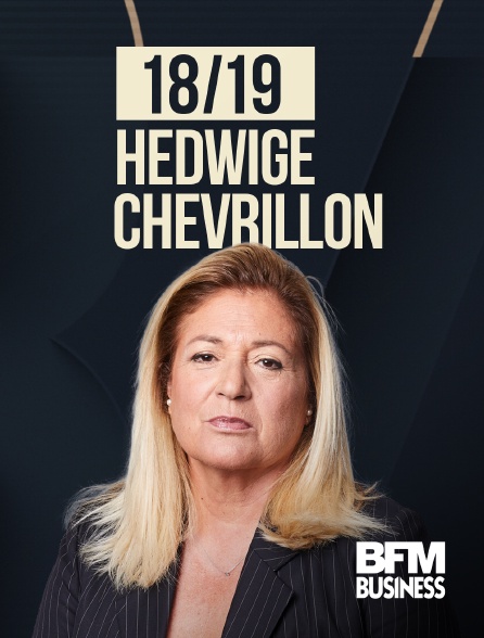BFM Business - Le 18/19 d'Hedwige Chevrillon