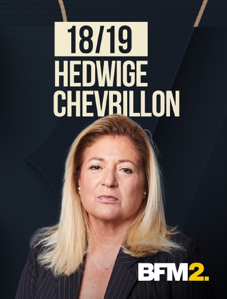 BFM2 - Le 18/19 d'Hedwige Chevrillon