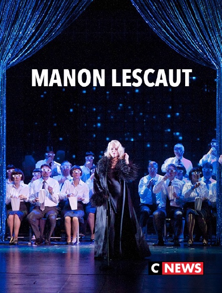 CNEWS - Manon Lescaut