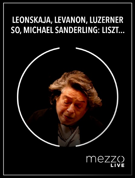 Mezzo Live HD - Leonskaja, Levanon, Luzerner SO, Michael Sanderling: Liszt, Wagner, Schumann, Schubert