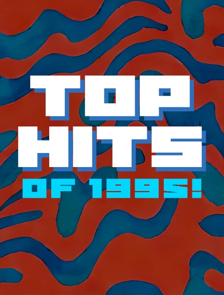 Top Hits Of 1995!