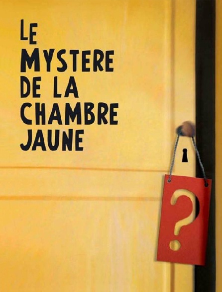 Le Mystere De La Chambre Jaune Streaming Le mystère de la chambre jaune en Streaming - Molotov.tv