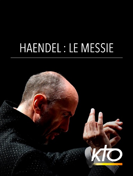 KTO - Haendel : Le Messie