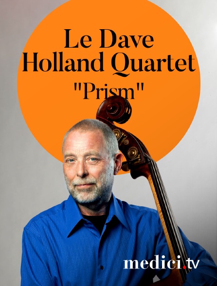 Medici - Le Dave Holland Quartet interprète "Prism" à Jazz en Tête