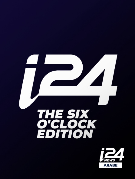 i24 News Arabe - The six o'clock edition