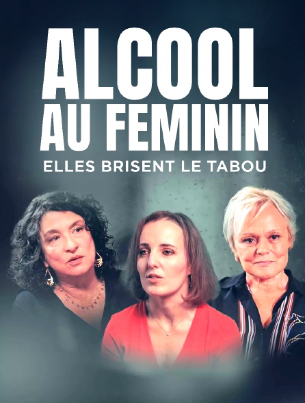 Alcool au féminin, elles brisent le tabou