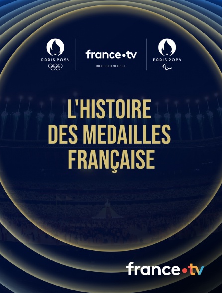 France.tv - Paris 2024 -  L'histoire des médailles française